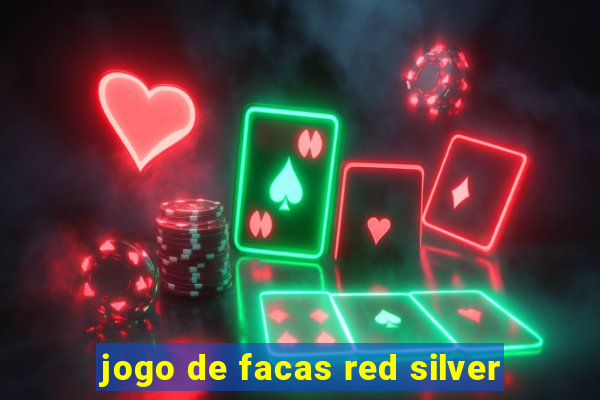 jogo de facas red silver